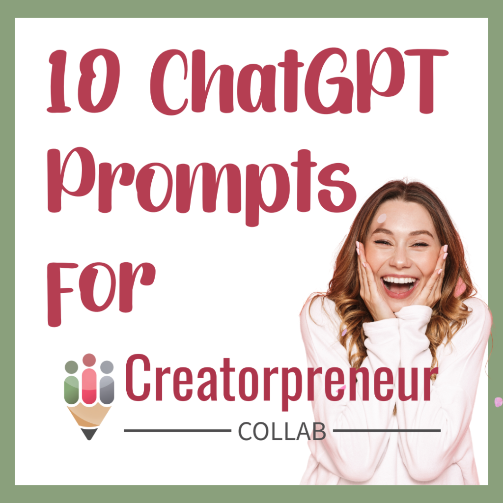 10 Powerful ChatGPT Prompts for Creatorpreneurs